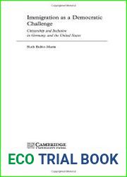 Immigration as a Democratic Challenge Citizenship and Inclusion in Germany and the United States