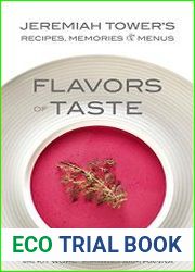 Jeremiah Tower|s Flavors of Taste Recipes, Memories & Menus