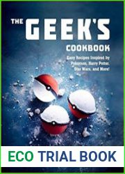 The Geek|s Cookbook Easy Recipes Inspired by Pok?mon, Harry Potter, Star Wars, and More!