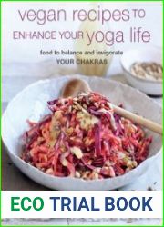 Vegan Recipes to Enhance Your Yoga Life Food to balance and invigorate your chakras