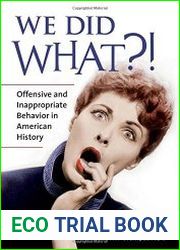 We Did What?! Offensive and Inappropriate Behavior in American History