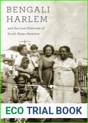 Bengali Harlem and the Lost Histories of South Asian America