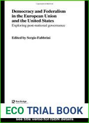 Democracy and Federalism in the European Union and the United States Exploring Post-National Governance
