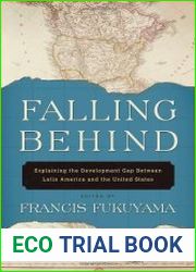 Falling Behind Explaining the Development Gap Between Latin America and the United States