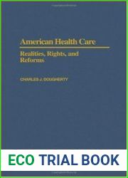American Health Care Realities, Rights, and Reforms