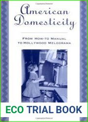 American Domesticity From How-To Manual to Hollywood Melodrama