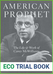 American Prophet The Life and Work of Carey McWilliams