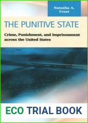 The Punitive State Crime, Punishment, and Imprisonment across the United States (Criminal Justice Recent Scholarship)