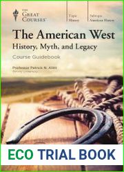 The American West History, Myth, and Legacy