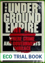 The Underground Empire - Where Crimes and Governments Embrace