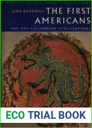 The First Americans The Pre-Columbian Civilizations