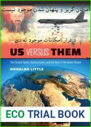 Us versus Them The United States, Radical Islam, and the Rise of the Green Threat