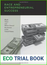 Race and Entrepreneurial Success Black-, Asian-, and White-Owned Businesses in the United States