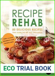 Recipe Rehab 80 Delicious Recipes That Slash the Fat, Not the Flavor