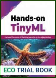 Hands-on TinyML Harness the power of Machine Learning on the edge devices