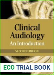 Clinical Audiology An Introduction, Second Edition