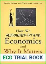 How We Misunderstand Economics and Why it Matters