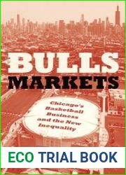 Bulls Markets Chicago’s Basketball Business and the New Inequality