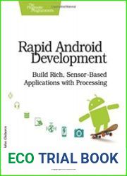 Rapid Android Development Build Rich, Sensor-Based Applications with Processing