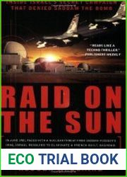 Raid on the Sun Inside Israel|s Secret Campaign that Denied Saddam the Bomb