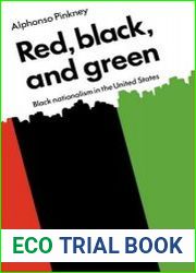 Red, Black, and Green Black Nationalism in the United States