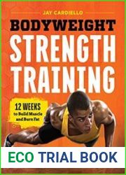 Bodyweight Strength Training 12 Weeks to Build Muscle and Burn Fat