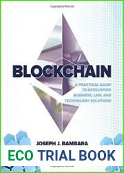 Blockchain A Practical Guide to Developing Business, Law, and Technology Solutions