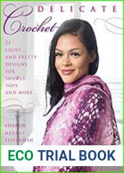 Delicate Crochet 23 Light and Pretty Designs for Shawls, Tops and More