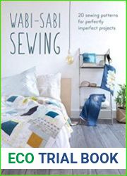 Wabi-Sabi Sewing 20 Sewing Patterns for Perfectly Imperfect Projects