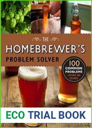 Homebrewer|s Problem Solver 100 Common Problems Explored and Explained