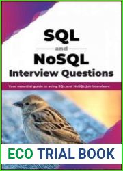 SQL and NoSQL Interview Questions Your essential guide to acing SQL and NoSQL job interviews