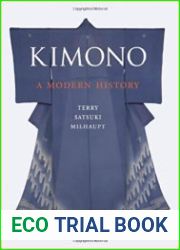 Kimono A Modern History