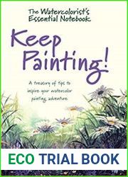 The Watercolorist|s Essential Notebook - Keep Painting!