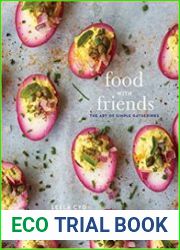 Food with Friends The Art of Simple Gatherings