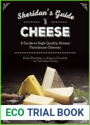 Sheridan|s Guide to Cheese A Guide to High-Quality Artisan Farmhouse Cheeses