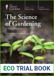 The Science of Gardening (The Great Courses)
