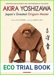 Akira Yoshizawa, Japan|s Greatest Origami Master, 2nd Edition