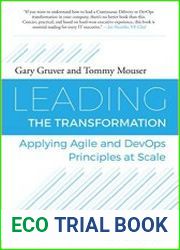 Leading the Transformation Applying Agile and DevOps Principles at Scale