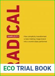 Radical Simplicity How simplicity transformed a loss-making mega brand into a world-class performer