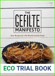 The Gefilte Manifesto New Recipes for Old World Jewish Foods