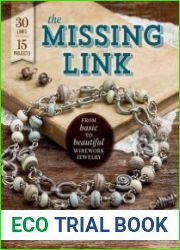 The Missing Link From Basic to Beautiful Wirework Jewelry