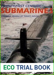 Twenty-First Century Submarines Undersea Vessels of Today|s Navies