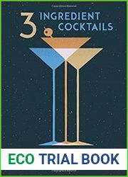 3-Ingredient Cocktails An Opinionated Guide to the Most Enduring Drinks in the Cocktail Canon