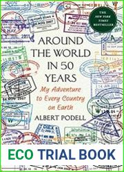 Around the World in 50 Years My Adventure to Every Country on Earth