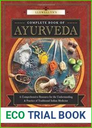 Llewellyn|s Complete Book of Ayurveda A Comprehensive Resource for the Understanding & Practice of Traditional Indian Medicine