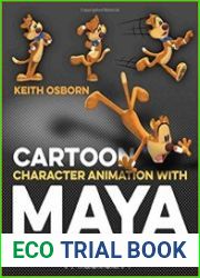 Cartoon Character Animation with Maya Mastering the Art of Exaggerated Animation