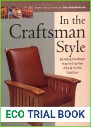 In the Craftsman Style Building Furniture Inspired by the Arts and Crafts Tradition