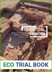 Studia Eblaitica Volume 4 Studies on the Archaeology, History, and Philology of Ancient Syria