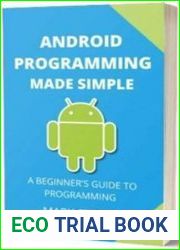 Android Programming Made Simple A Beginner|s Guide to Programming