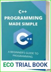 C++ Programming Made Simple A Beginner|s Guide to Programming